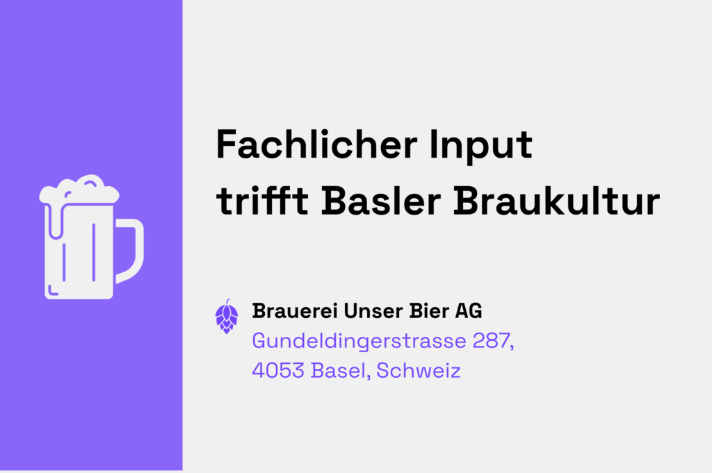 Ein Bierkrug-Symbol auf violettem Hintergrund. Der Text lautet: „Fachlicher Input trifft Basler Braukultur“ und darunter „Brauerei Unser Bier AG, Gundeldingerstrasse 287, 4053 Basel, Schweiz“ mit einem Hopfen-Symbol.